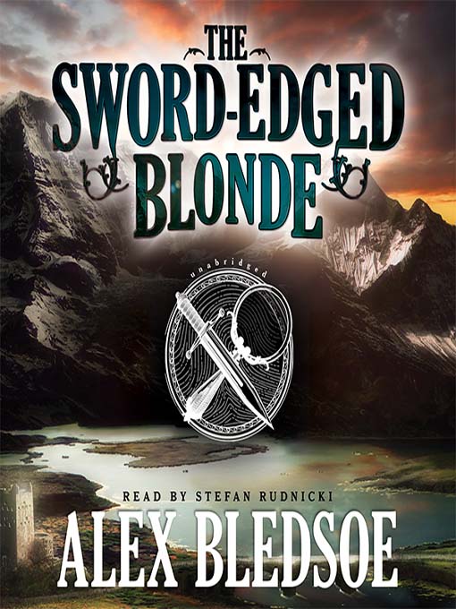 Title details for The Sword-Edged Blonde by Alex Bledsoe - Available